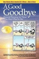 bokomslag A Good Goodbye: Funeral Planning for Those Who Don't Plan to Die