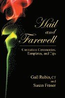 Hail and Farewell: Cremation Ceremonies, Templates and Tips 1