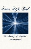 bokomslag Love, Life, God: The Journey of Creation