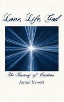 Love, Life, God: The Journey of Creation 1