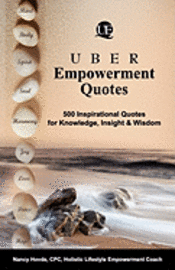 bokomslag Uber Empowerment Quotes: 500 Inspirational Quotes for Knowledge, Insight & Wisdom