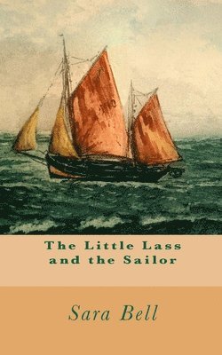 Sara Bell - Little Lass and the Sailor, Häftad
