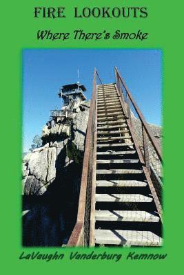 Fire Lookouts: Where There's Smoke