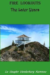 bokomslag Fire Lookouts: The Later Years