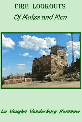 Fire Lookouts: Of Mules and Men
