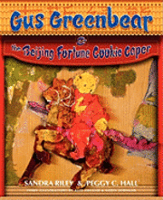 Gus Greenbear and the Beijing Fortune Cookie Caper 1