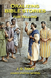 J. O. Terry - Oralizing Bible Stories for Telling, Häftad
