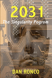 bokomslag 2031: The Singularity Pogrom