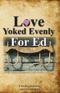 bokomslag Love Yoked Evenly for Ed