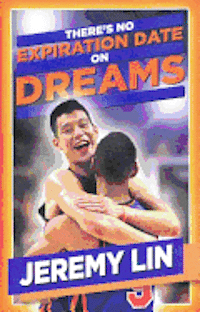bokomslag Jeremy Lin: There's No Expiration Date on Dreams