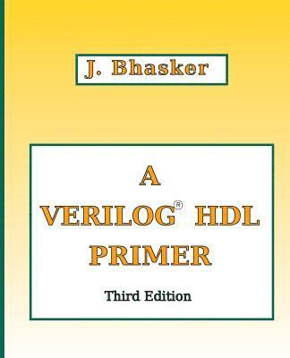 J. Bhasker - A Verilog HDL Primer, Third Edition, Häftad
