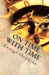 bokomslag On Time With Time: The Memoirs of George Hopkins