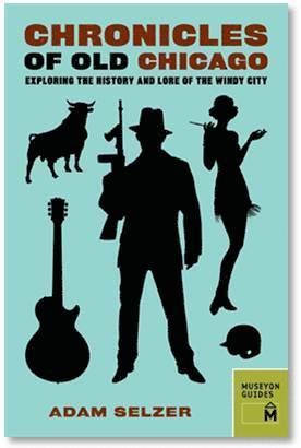 Adam Selzer - Chronicles of Old Chicago, Häftad