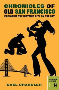bokomslag Chronicles of Old San Francisco