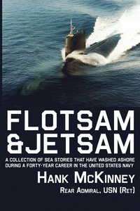 bokomslag Flotsam & Jetsam | A Collection of Sea Stories That Have Washed Ashore During a Forty-year Career in the United States Navy