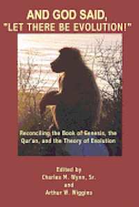 bokomslag And God said, 'Let there be evolution!': Reconciling the Book of Genesis, the Qur'an, and the Theory of Evolution