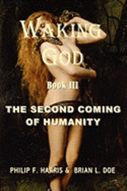 bokomslag Waking God: Book Three: The Second Coming of Humanity