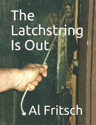 The Latchstring Is Out 1