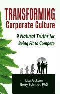 bokomslag Transforming Corporate Culture: 9 Natural Truths for Being Fit to Compete