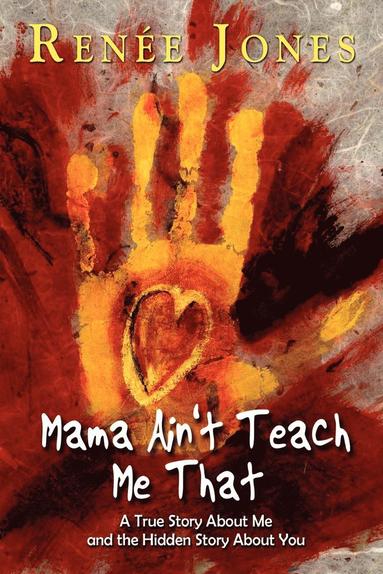 Renee Jones - Mama Ain't Teach Me That, Häftad