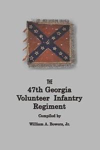 bokomslag HISTORY of the 47th GEORGIA VOLUNTEER INFANTRY REGIMENT