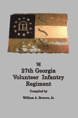 bokomslag HISTORY of the 27th GEORGIA VOLUNTEER INFANTRY REGIMENT CONFEDERATE STATES ARMY