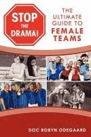 Doc Robyn Odegaard, Kathryn Marion - Stop the Drama! the Ultimate Guide to Female Teams, Häftad