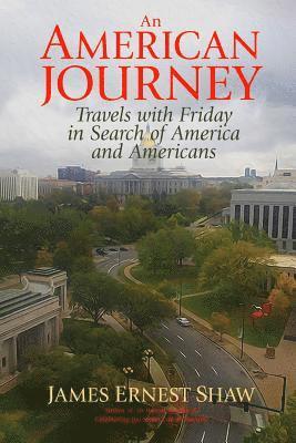 An American Journey: Travels With Friday in Search of America and Americans 1