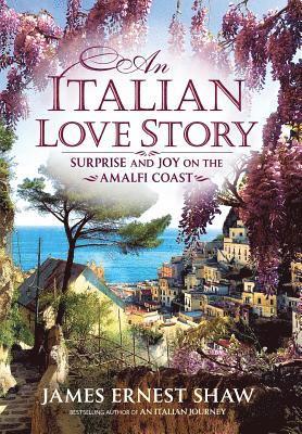 James Ernest Shaw, James  Ernest Shaw - Italian Love Story, Inbunden