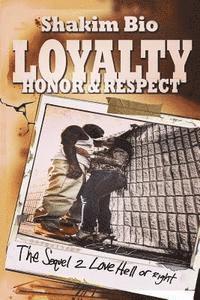 bokomslag Loyalty Honor and Respect: The Sequel 2 Love Hell or Right