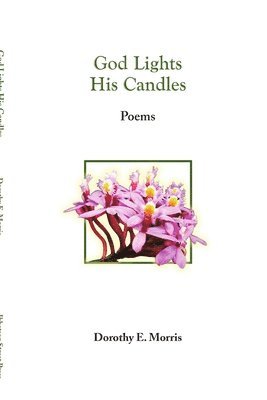 Dorothy E Morris - God Lights His Candles, Häftad