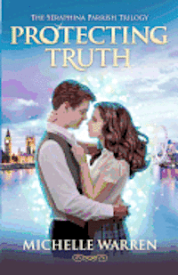 bokomslag Protecting Truth: The Seraphina Parrish Trilogy