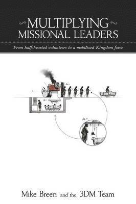 Mike Breen - Multiplying Missional Leaders, Häftad