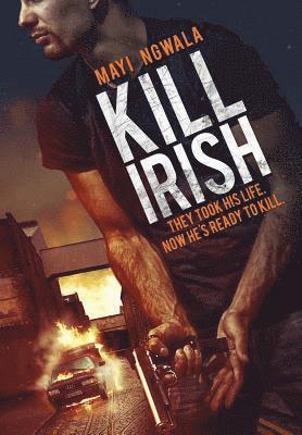 Mayi Ngwala - Kill Irish, Inbunden