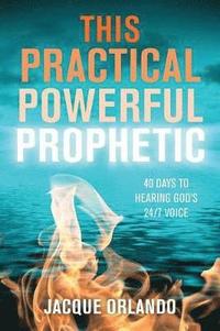 bokomslag This Practical Powerful Prophetic