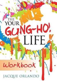 bokomslag The Your Gung-Ho! Life Workbook