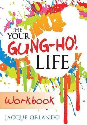 Jacque Orlando - Your Gung-Ho! Life Workbook, Häftad