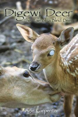 Angie Carpenter, Lynn Bemer Coble - Digewi Deer The Tale of a Blind Deer, Häftad