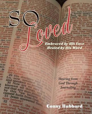 So Loved -- Embraced by His Love and Healed by His Word 1