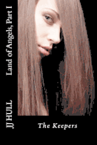 The Keepers, Land of Angels Part I