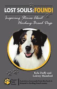 Lowrey Mumford, Kyla Duffy - Lost Souls: FOUND! Inspiring Stories About Herding-Breed Dogs, Häftad