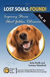 bokomslag Lost Souls: FOUND! Inspiring Stories About Golden Retrievers Vol. II