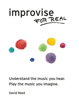 David Reed - Improvise for Real, Häftad