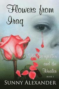 bokomslag Flowers From Iraq: The Storyteller and The Healer