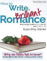 bokomslag How to Write a Brilliant Romance Workbook: The easy step-by-step method on crafting a powerful romance