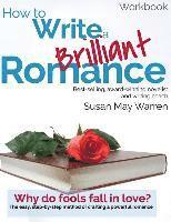 Susan May Warren - How to Write a Brilliant Romance Workbook: The easy step-by-step method on crafting a powerful romance, Häftad