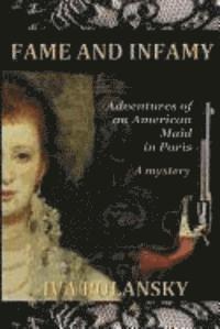 bokomslag Fame and Infamy: Adventures of an American Maid in Paris