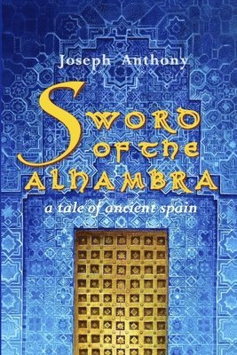 Joseph Anthony - Sword of the Alhambra, Häftad