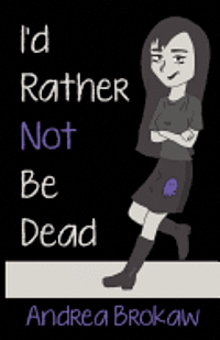 I'd Rather Not Be Dead 1