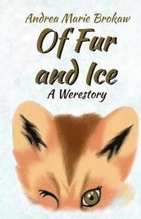 bokomslag Of Fur and Ice: A Werestory